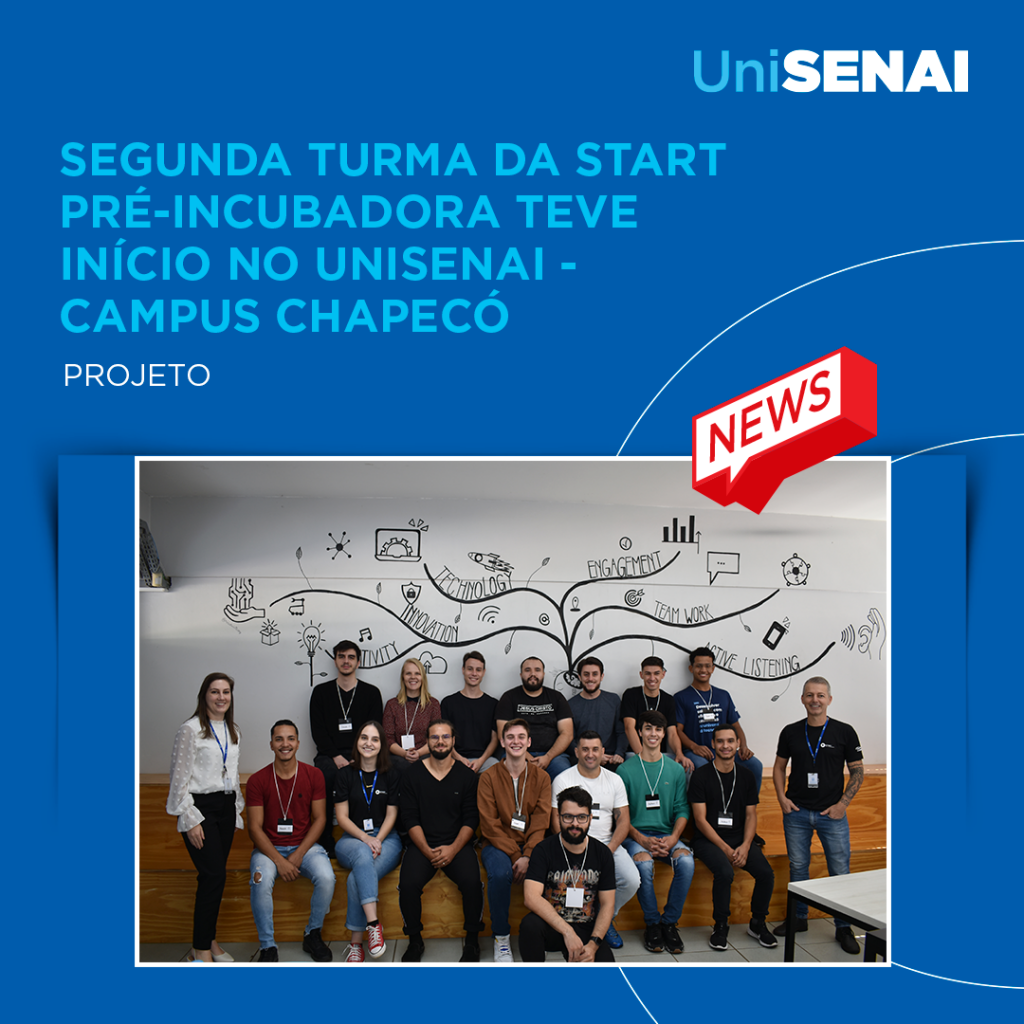 Segunda turma da START Pré incubadora teve início no UniSENAI Campus